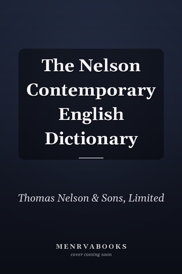 The Nelson Contemporary English Dictionary