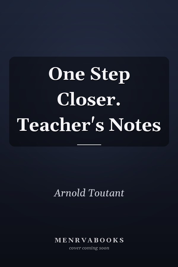 One Step Closer. Teacher's Notes