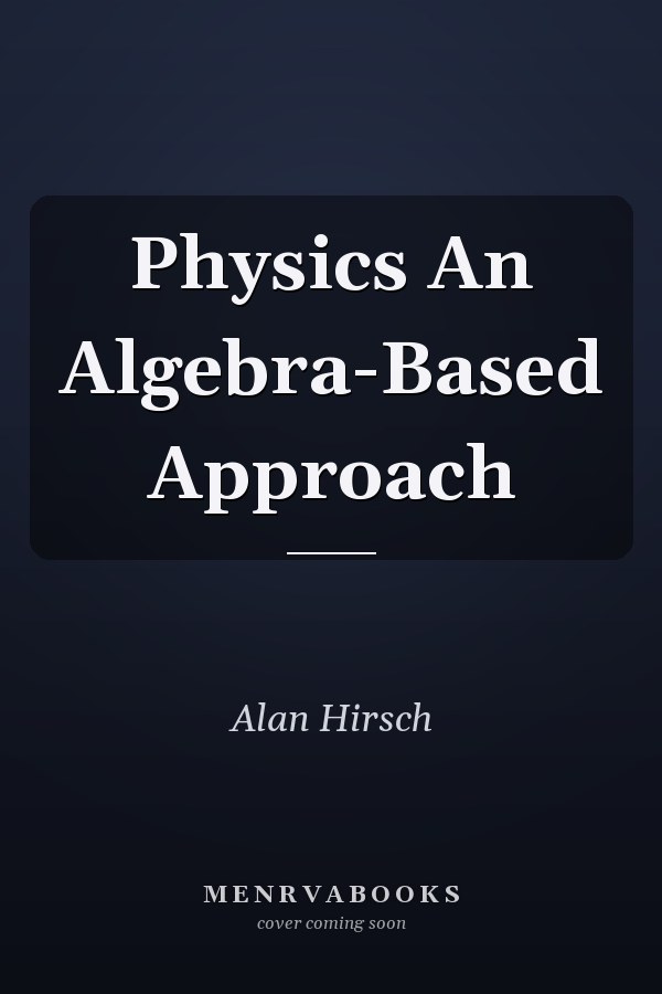 Physics An Algebra-Based Approach