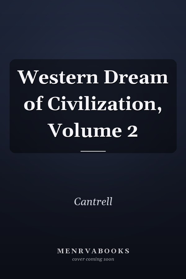 Western Dream of Civilization: Volume 2