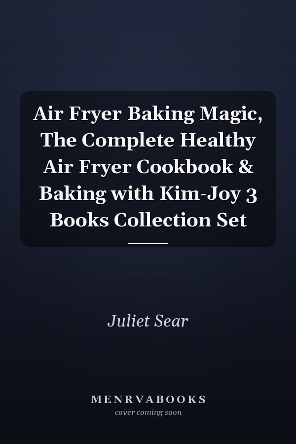 Air Fryer Baking Magic, The Complete Healthy Air Fryer Cookbook & Baking with Kim-Joy 3 Books Collection Set