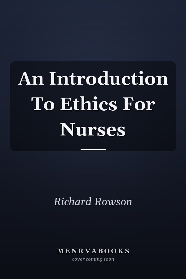 An Introduction To Ethics For Nurses