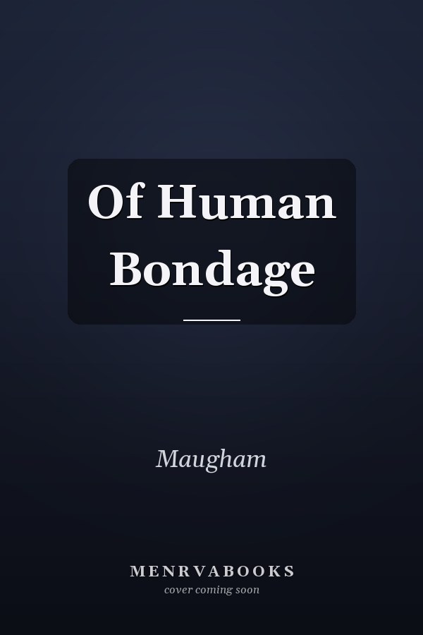 Of Human Bondage
