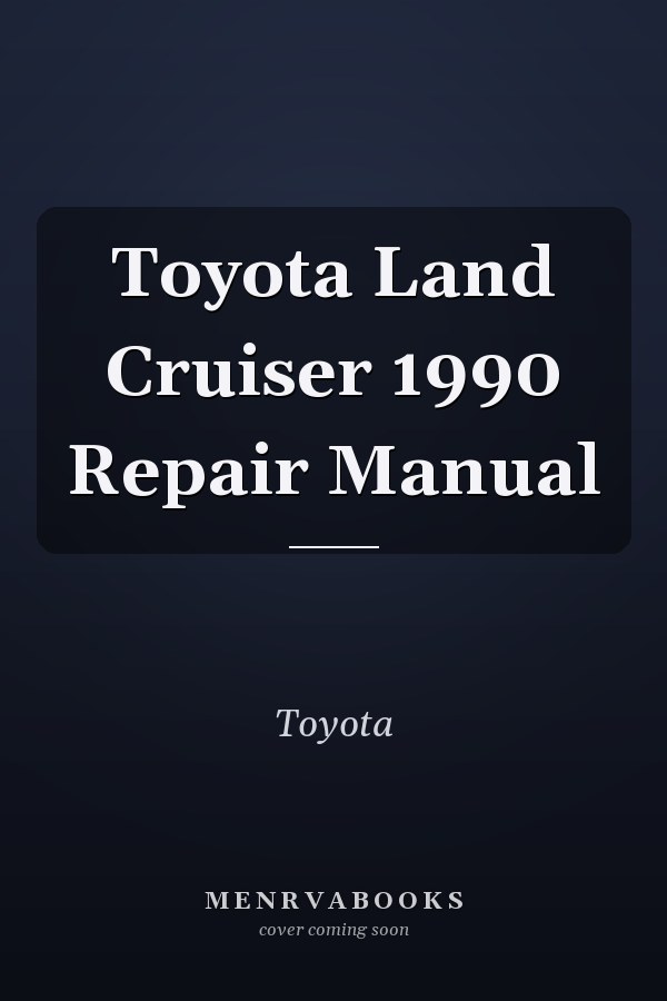 Toyota Land Cruiser Repair Manual