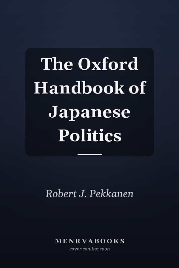 The Oxford Handbook of Japanese Politics