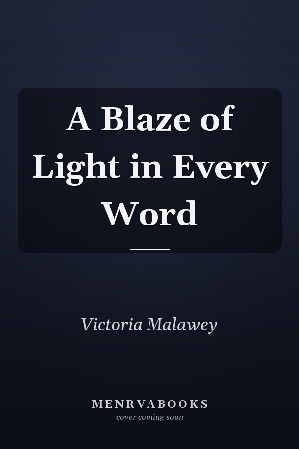 A Blaze of Light in Every Word
