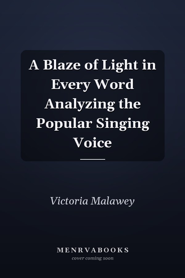 A Blaze of Light in Every Word Analyzing the Popular Singing Voice