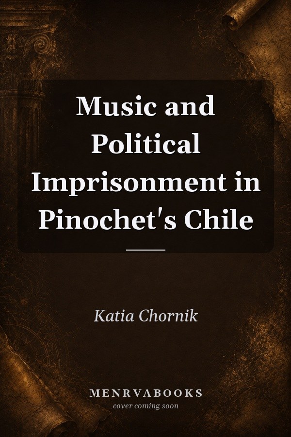 Music and Political Imprisonment in Pinochet's Chile