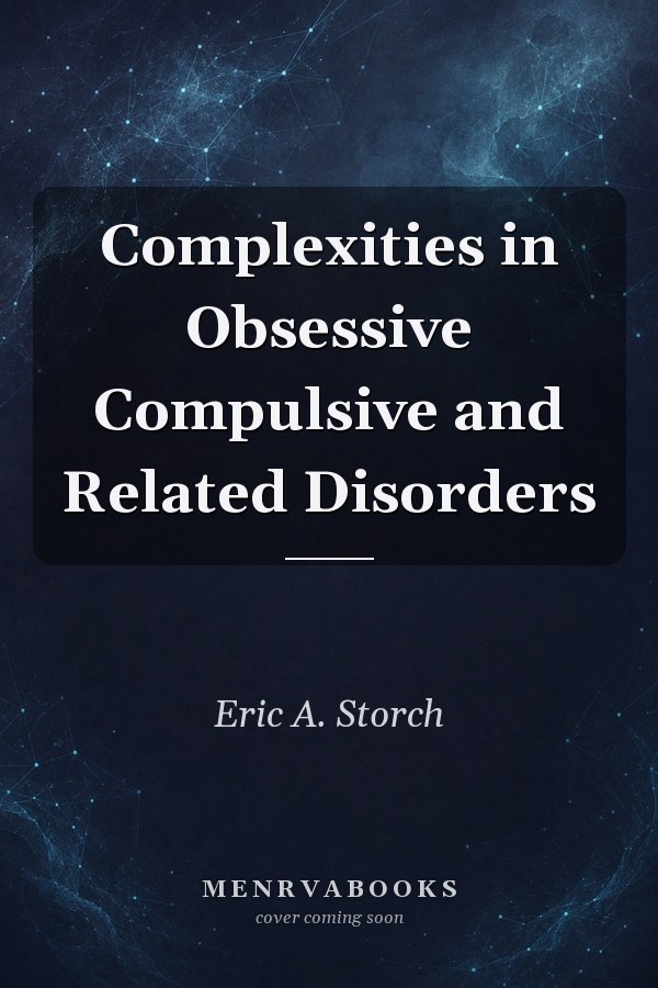 Complexities in Obsessive Compulsive and Related Disorders