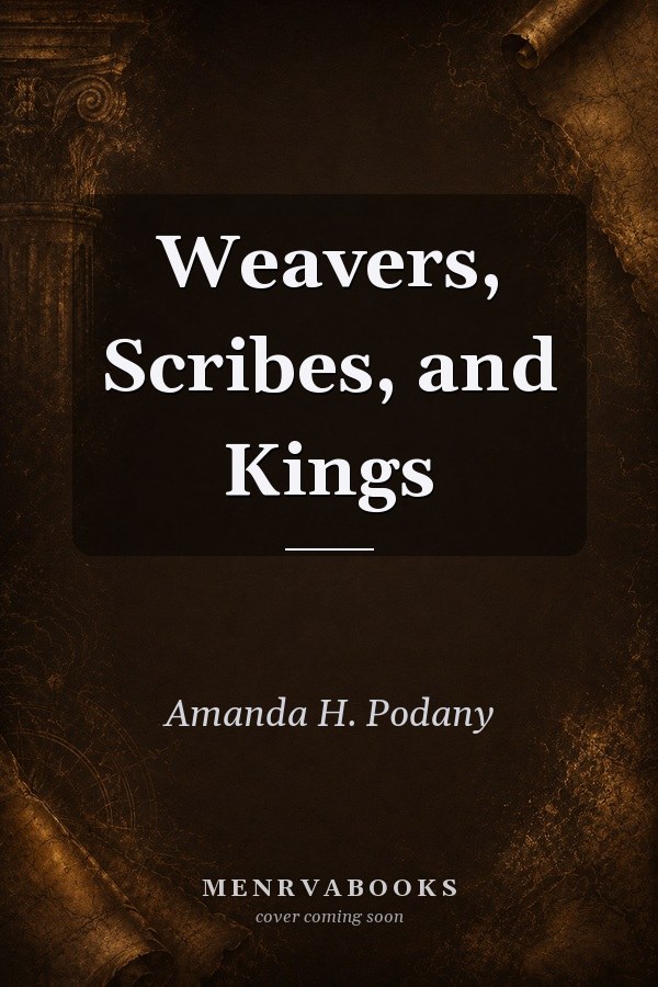Weavers, Scribes, and Kings