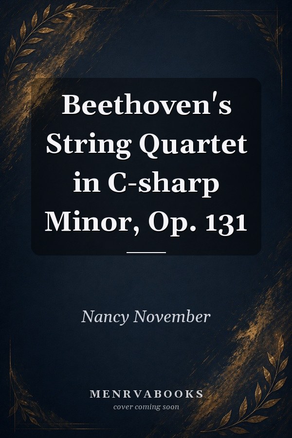 Beethoven's String Quartet in C-sharp Minor, Op. 131