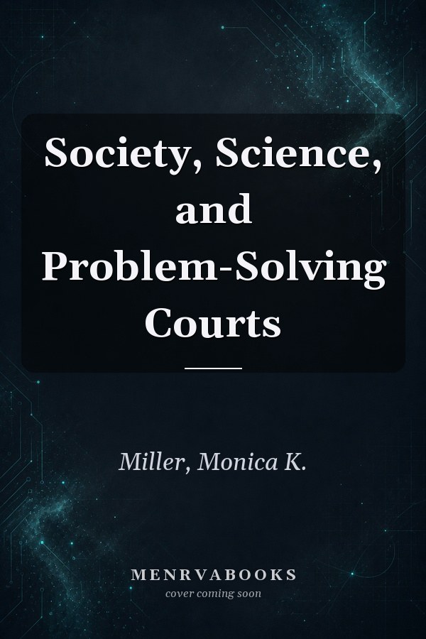 Society, Science, and Problem-Solving Courts