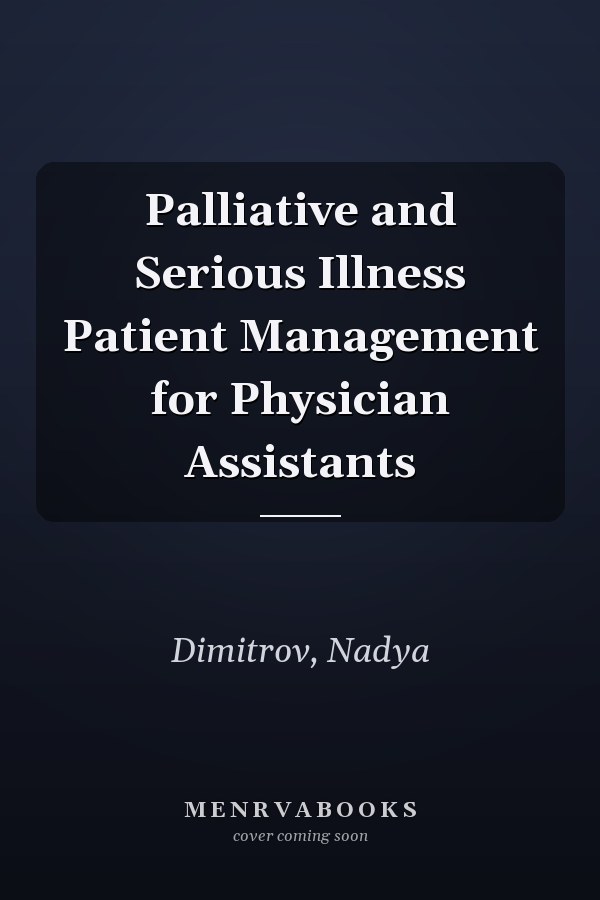 Palliative and Serious Illness Patient Management for Physician Assistants