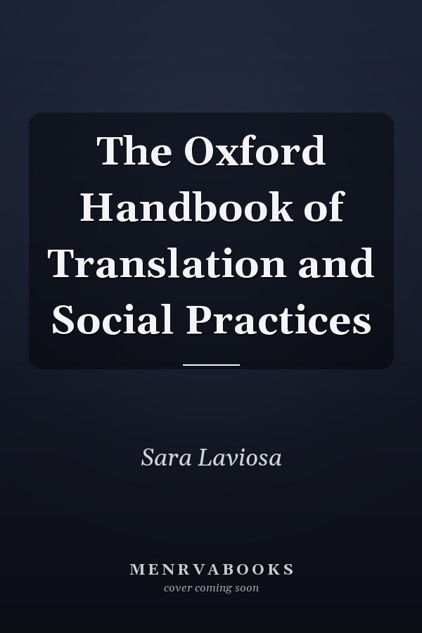 The Oxford Handbook of Translation and Social Practices