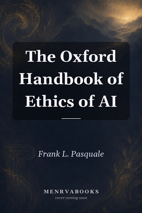 The Oxford Handbook of Ethics of AI