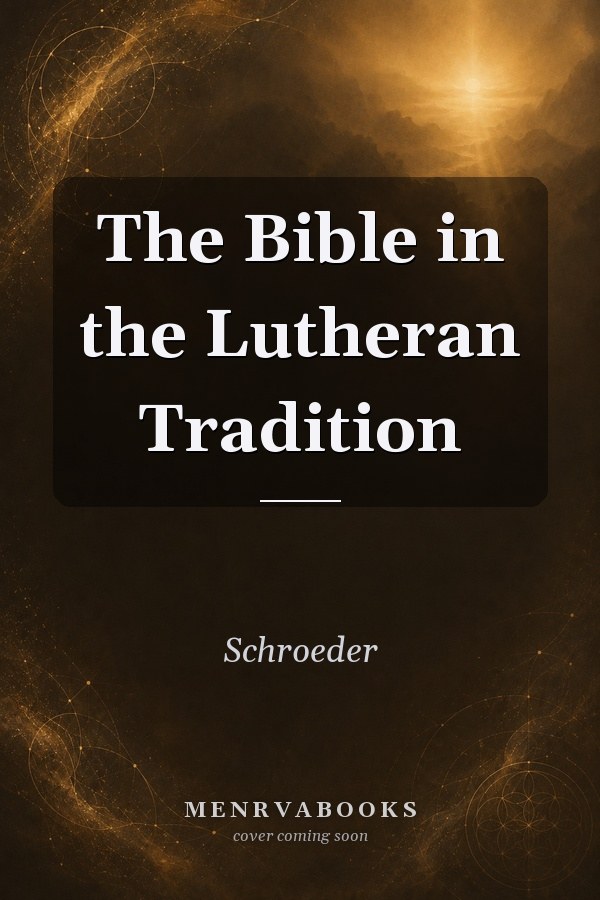 The Bible in the Lutheran Tradition