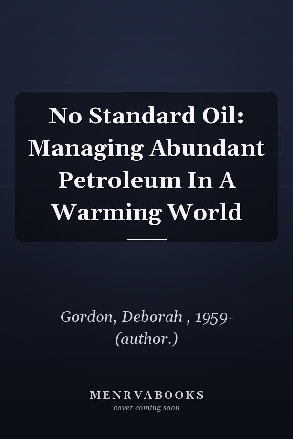 No Standard Oil: Managing Abundant Petroleum In A Warming World