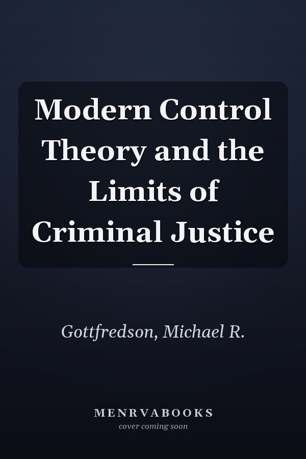 Modern Control Theory and the Limits of Criminal Justice