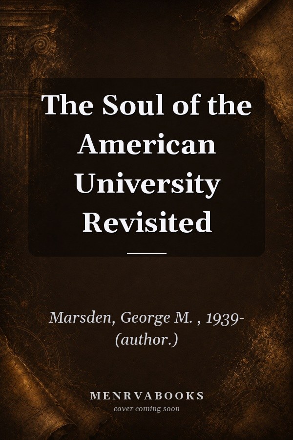 The Soul of the American University Revisited