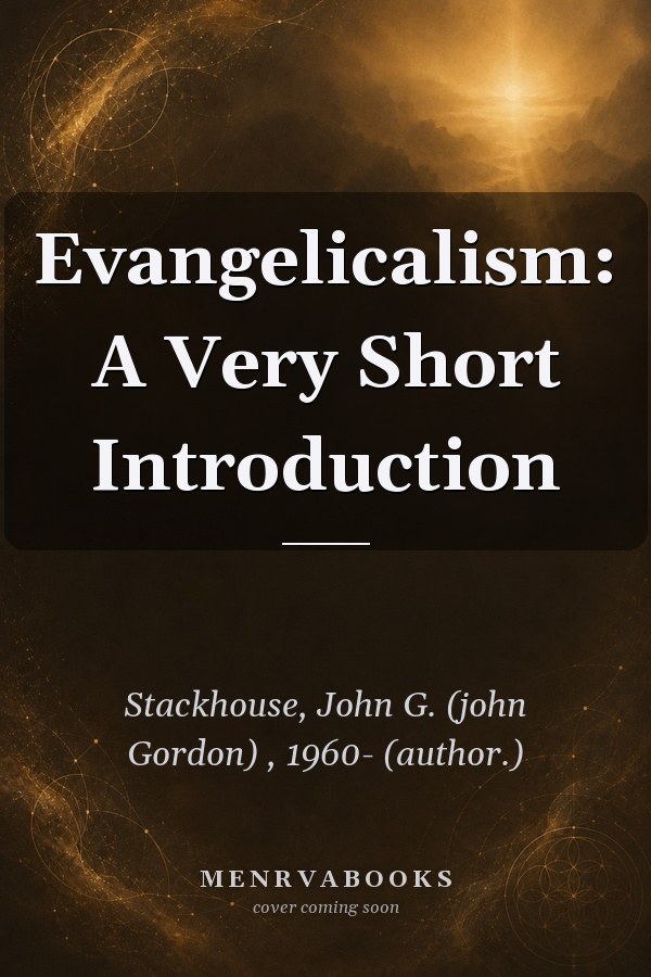 Evangelicalism: A Very Short Introduction