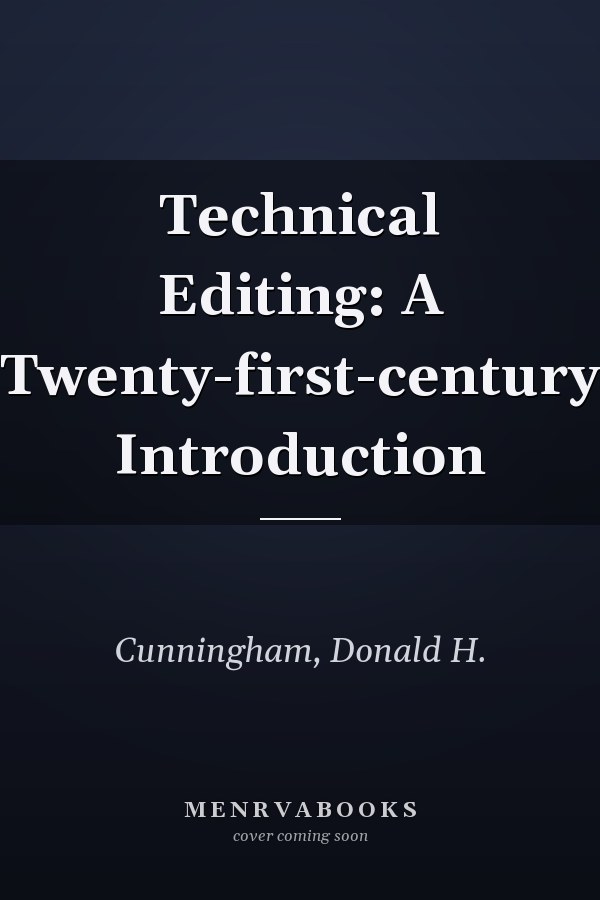 Technical Editing: A Twenty-first-century Introduction