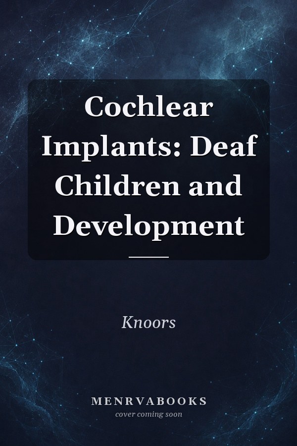 Cochlear Implants: Deaf Children and Development