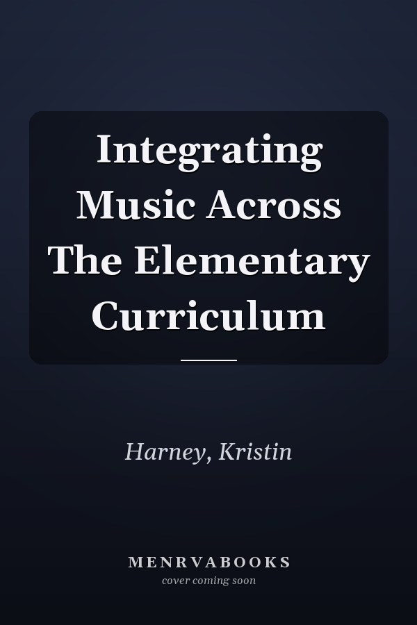Integrating Music Across The Elementary Curriculum