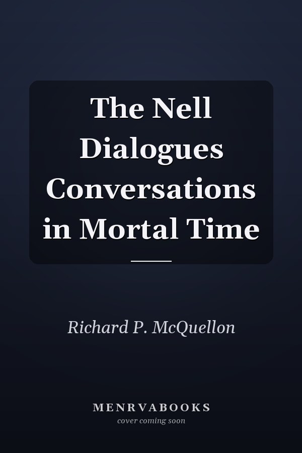The Nell Dialogues Conversations in Mortal Time