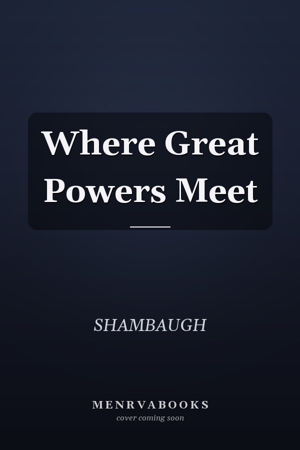 Where Great Powers Meet
