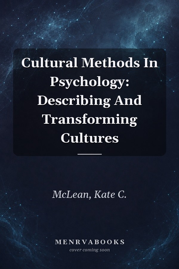 Cultural Methods In Psychology: Describing And Transforming Cultures