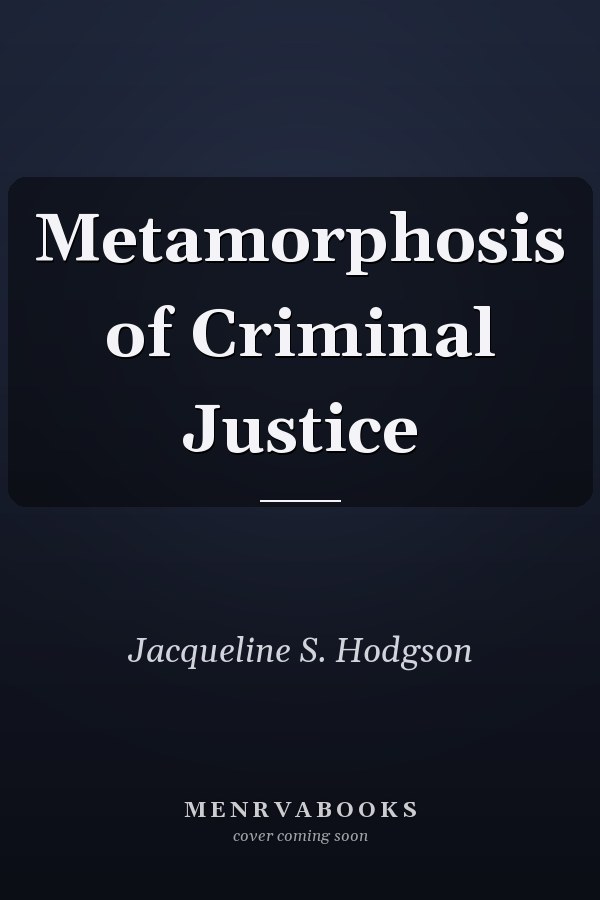 Metamorphosis of Criminal Justice