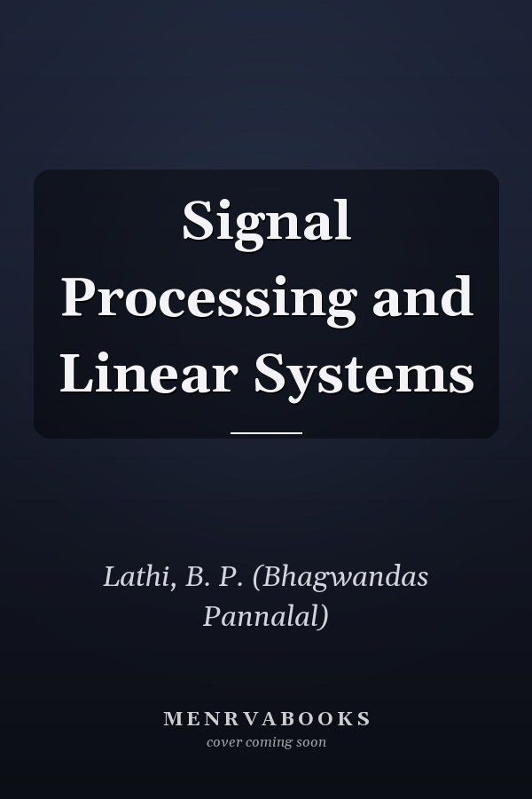 Signal Processing and Linear Systems