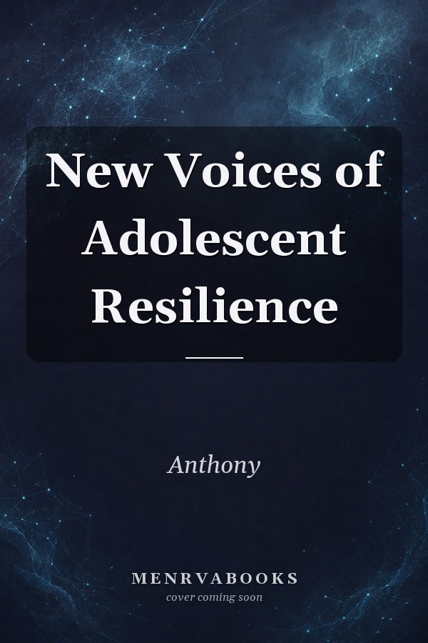 New Voices of Adolescent Resilience