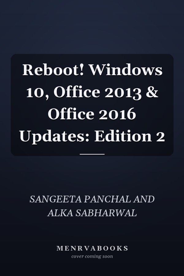 Reboot! Windows 10, Office 2013 & Office 2016 Updates: Edition 2