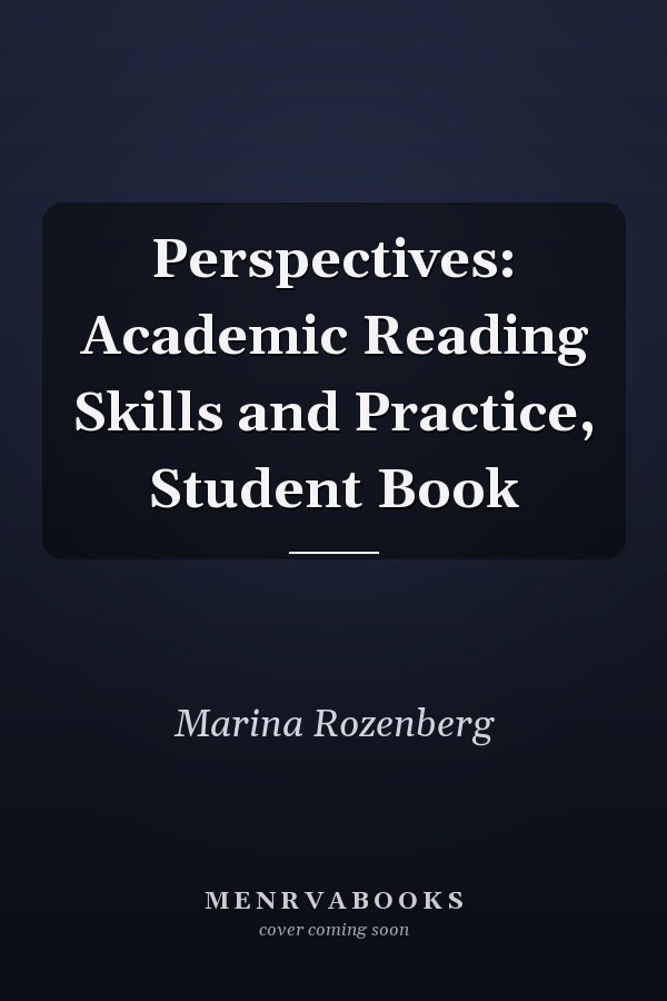 Perspectives: Academic Reading Skills and Practice, Student Book