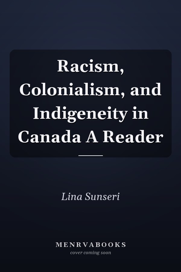 Racism, Colonialism, and Indigeneity in Canada A Reader