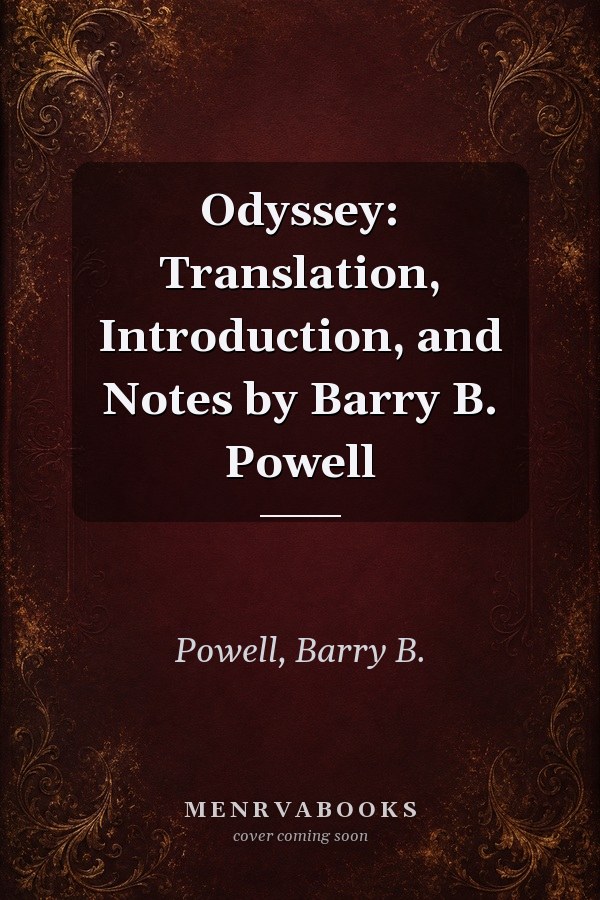 Odyssey: Translation, Introduction, and Notes by Barry B. Powell