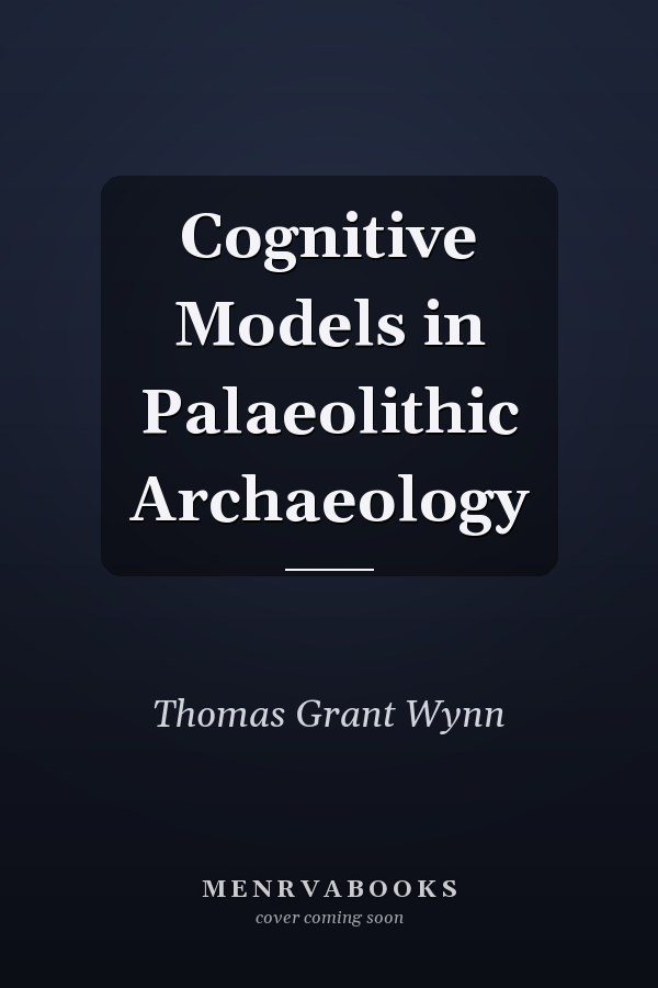 Cognitive Models in Palaeolithic Archaeology