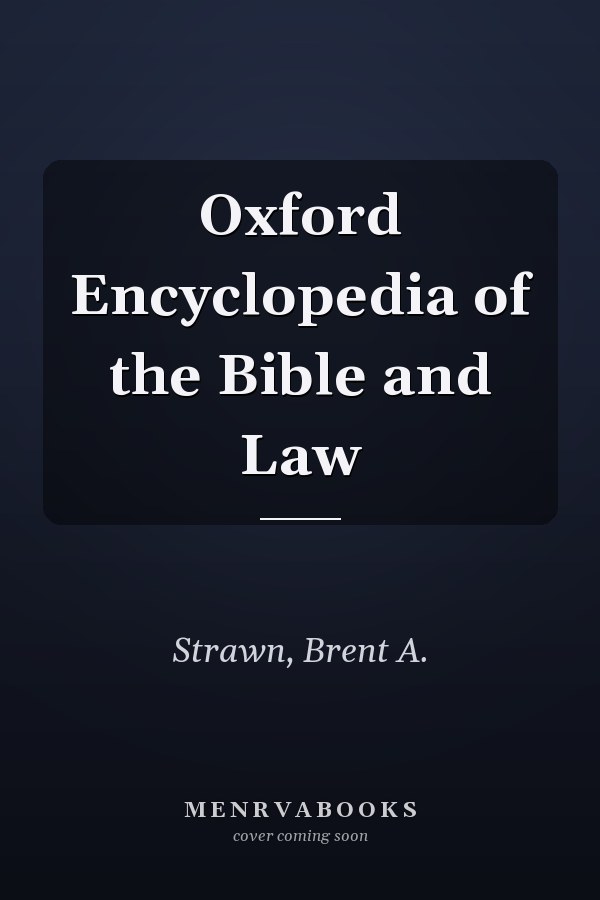 Oxford Encyclopedia of the Bible and Law
