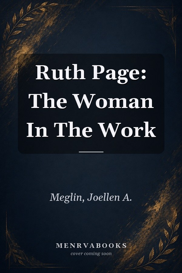 Ruth Page: The Woman In The Work
