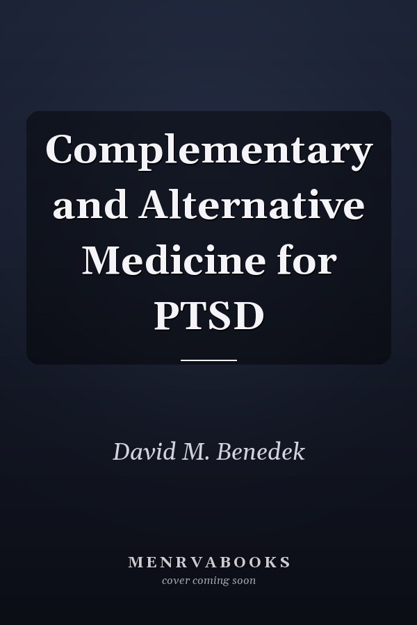 Complementary and Alternative Medicine for PTSD