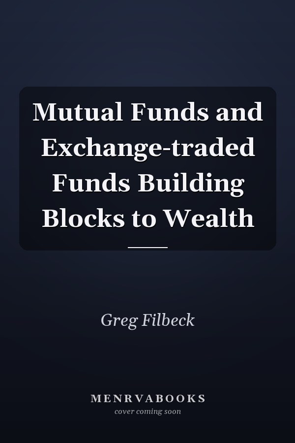 Mutual Funds and Exchange-traded Funds Building Blocks to Wealth