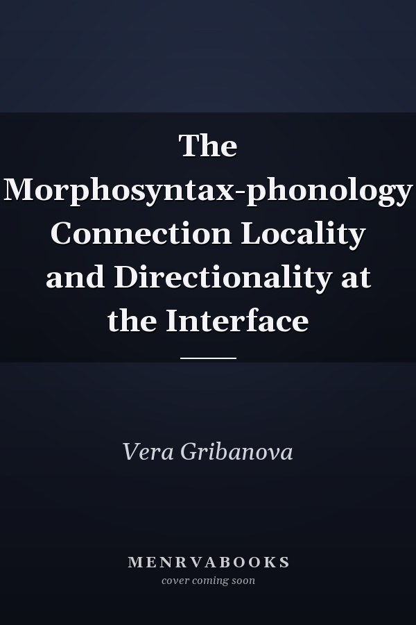 The Morphosyntax-phonology Connection Locality and Directionality at the Interface