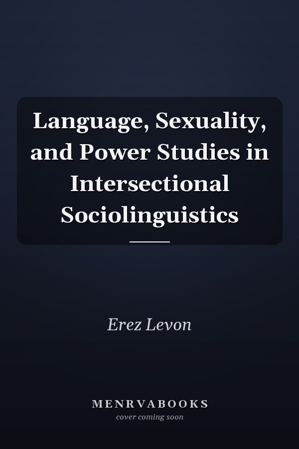 Language, Sexuality, and Power Studies in Intersectional Sociolinguistics