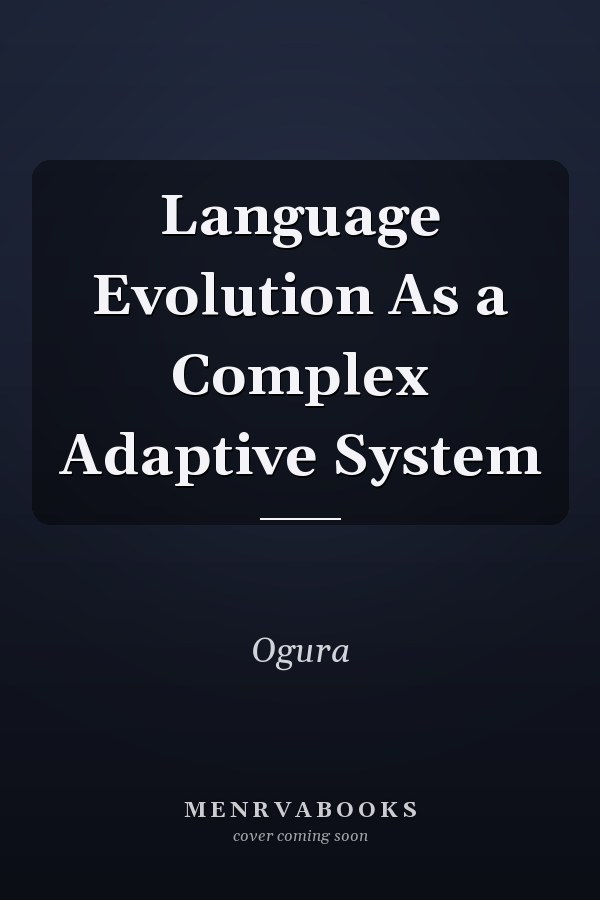 Language Evolution As a Complex Adaptive System
