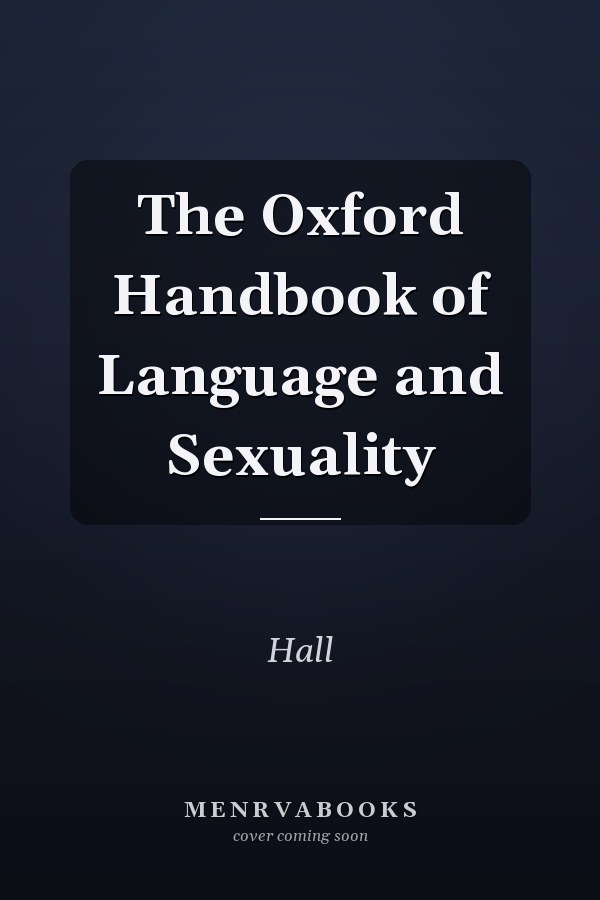The Oxford Handbook of Language and Sexuality