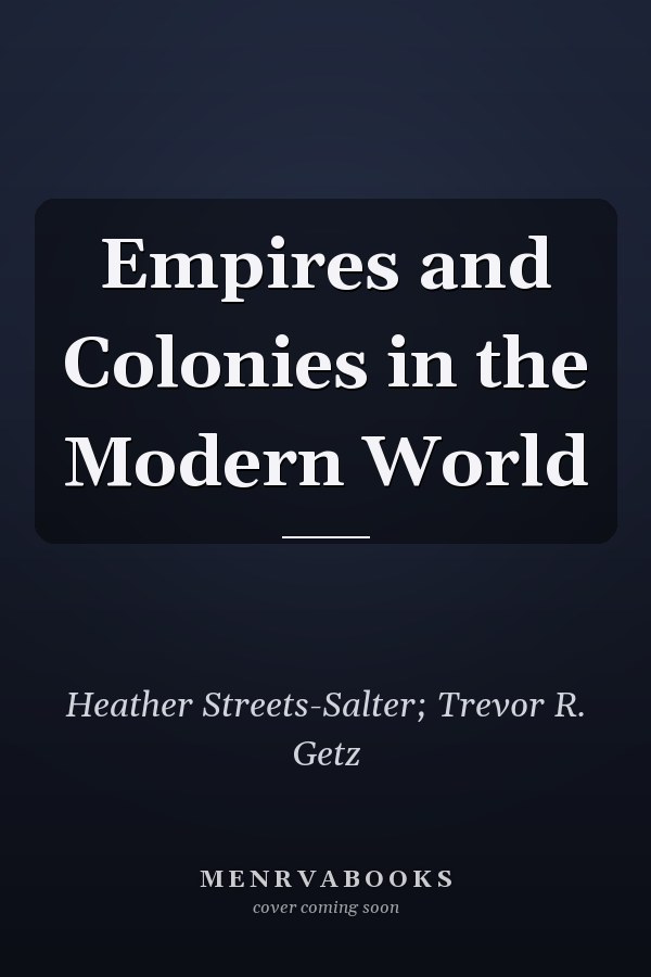 Empires and Colonies in the Modern World