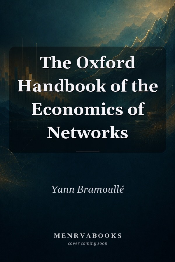 The Oxford Handbook of the Economics of Networks