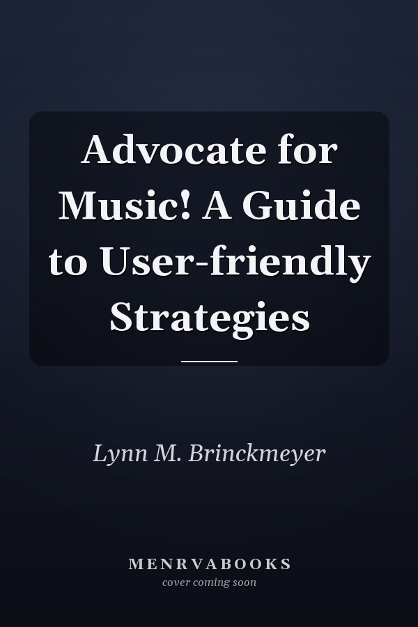 Advocate for Music! A Guide to User-friendly Strategies