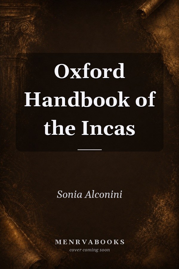 Oxford Handbook of the Incas